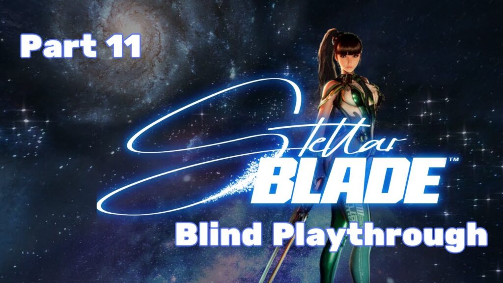 STELLAR BLADE Blind Playthrough. No Commentary, Just Pure Gameplay! Part 11 STELLAR BLADE Blind Playthrough. No Commentary, Just Pure Gameplay! Part 11
