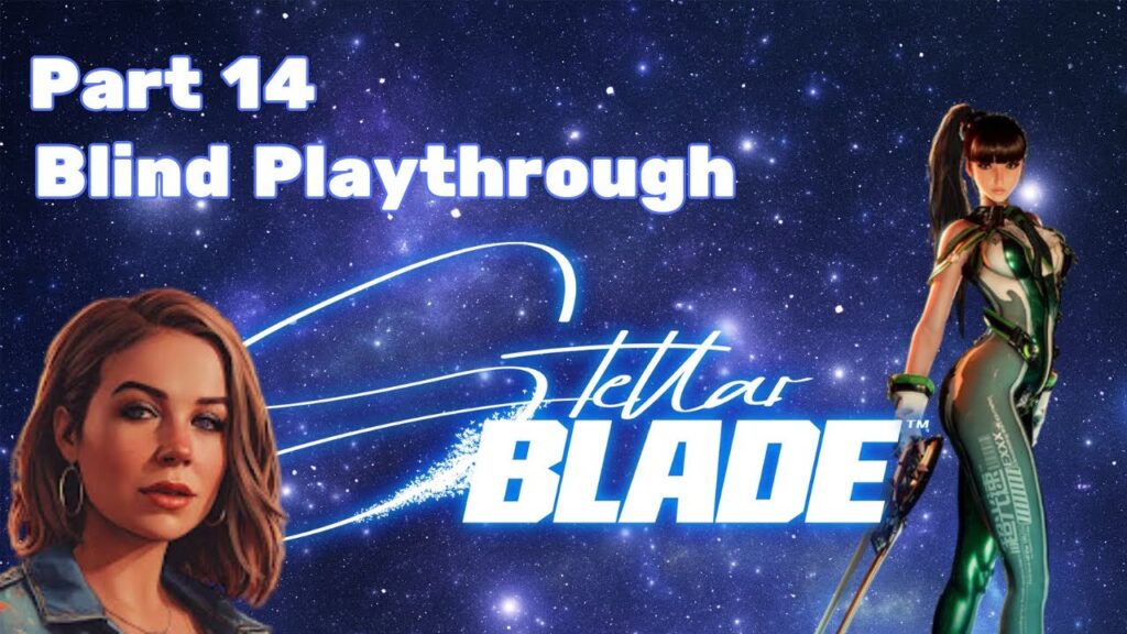 STELLAR BLADE Blind Playthrough. No Commentary, Just Pure Gameplay! Part 14 STELLAR BLADE Blind Playthrough. No Commentary, Just Pure Gameplay! Part 14