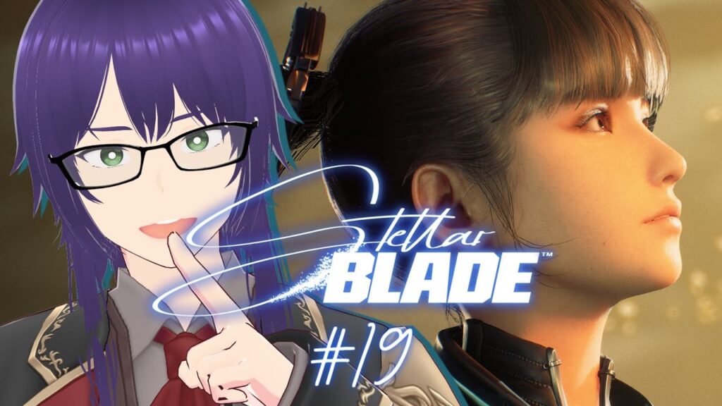 【初見プレイ】Stellar Blade 【ソウルライク】Part.19