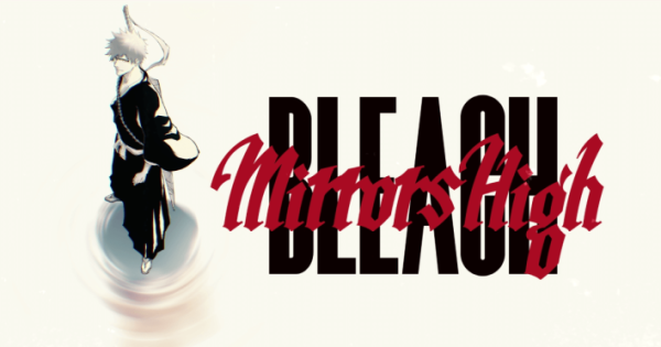 TVアニメ『BLEACH』新スマートフォンゲームプロジェクト『BLEACH Mirrors High』始動！ - ゲームウィズ
