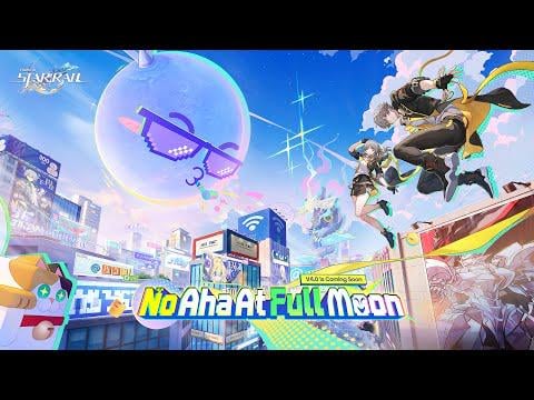 バージョン 4.0 トレーラー: 「満月のノー・アハ」 |本海：スターレール