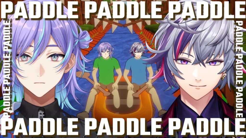【PADDLE PADDLE PADDLE】初めてのボートデート【不破湊/星導ショウ/にじさんじ】 【PADDLE PADDLE PADDLE】初めてのボートデート【不破湊/星導ショウ/にじさんじ】